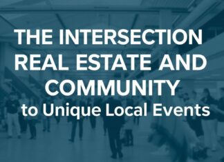 The Intersection of Real Estate and Community: A Look at Unique Local Events The Intersection of Real Estate and Community: An Examination of Unique Local Events